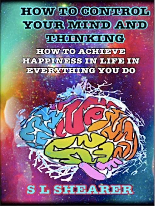 Title details for How to Control Your Mind and Thinking by S L Shearer - Wait list